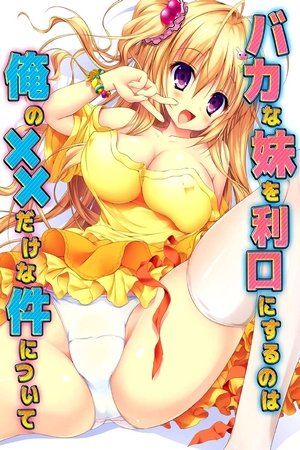 Assistir Baka na Imouto o Rikou ni Suru no wa Ore no XX Dake na Ken ni Tsuite Online em HD